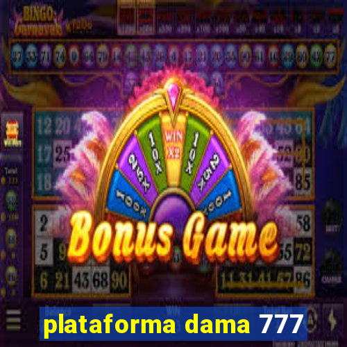 plataforma dama 777